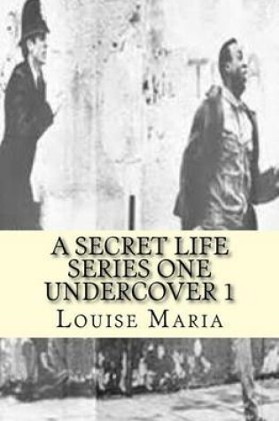 Cover of A Secret Life Series One Undercover 1
