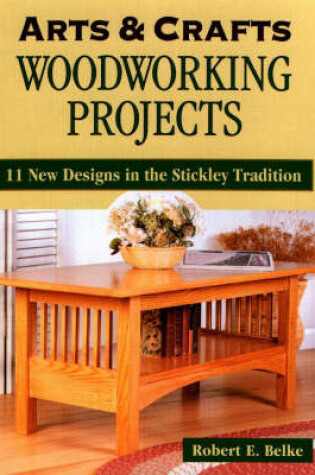 Cover of Arts and Crafts Woodworking Projects