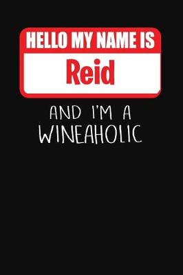 Book cover for Hello My Name is Reid And I'm A Wineaholic