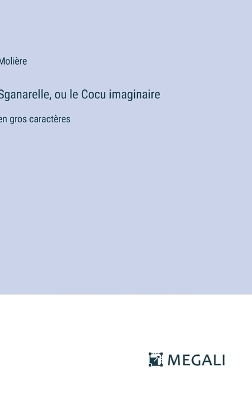 Book cover for Sganarelle, ou le Cocu imaginaire