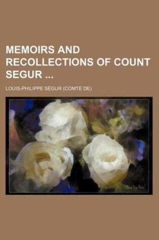 Cover of Memoirs and Recollections of Count Segur