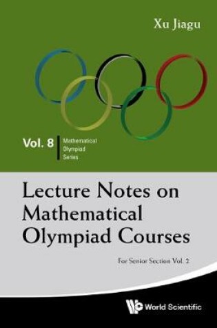 Cover of Lecture Notes On Mathematical Olympiad Courses: For Senior Section - Volume 2