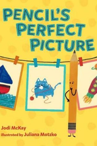 Cover of Pencil's Perfect Picture