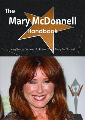 Book cover for The Mary McDonnell Handbook - Everything You Need to Know about Mary McDonnell