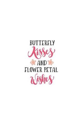 Book cover for Butterfly Kisses and Flower Petal Wishes