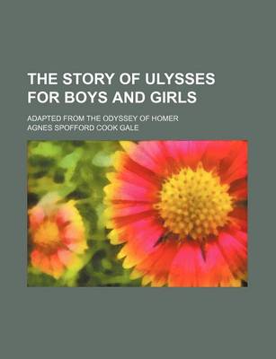 Book cover for The Story of Ulysses for Boys and Girls; Adapted from the Odyssey of Homer