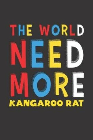 Cover of The World Need More Kangaroo Rat