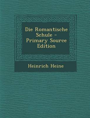 Book cover for Die Romantische Schule - Primary Source Edition