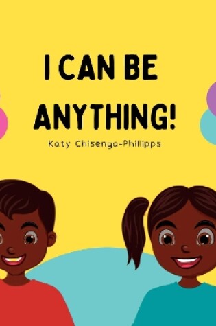 Cover of I Can Be Anything!