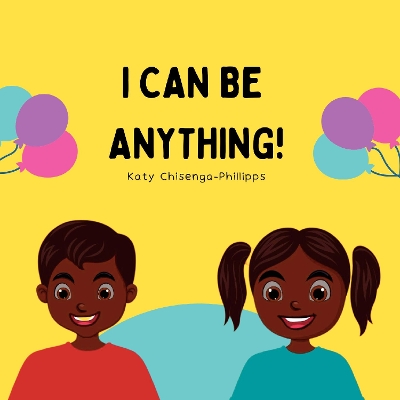Book cover for I Can Be Anything!