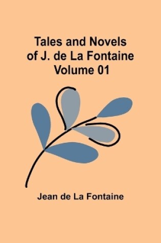 Cover of Tales and Novels of J. de La Fontaine - Volume 01