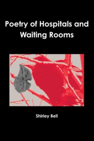 Cover of Poetry of Hospitals and Waiting Rooms