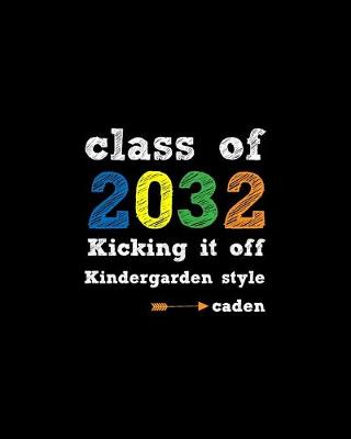 Book cover for Class Of 2032 Kicking It Off Kindergarden Style caden