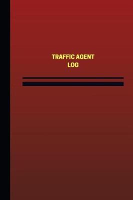 Book cover for Traffic Agent Log (Logbook, Journal - 124 pages, 6 x 9 inches)