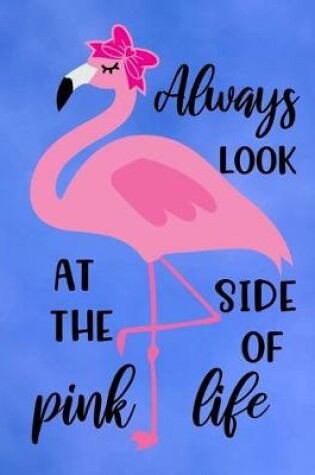 Cover of Always Look At The Pink Side Of Life
