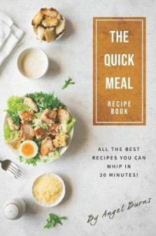Cover of The Quick Meal Recipe Book