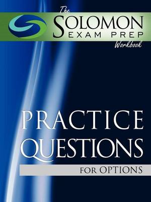 Book cover for The Solomon Exam Prep Workbook Practice Questions for Options