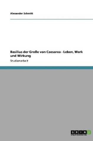 Cover of Basilius der Grosse von Caesarea - Leben, Werk und Wirkung