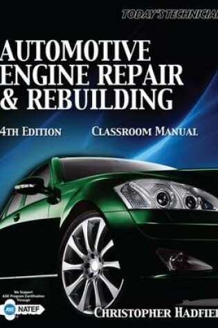 Cover of Automotive Engine Repair and Rebuilding Classroom Manual