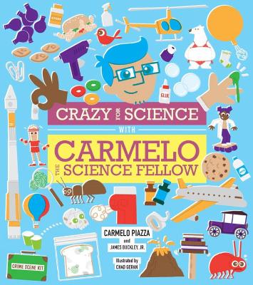 Book cover for Crazy for Science with Carmelo the Science Fellow