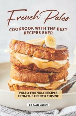 Cover of French Paleo Cookbook with The Best Recipes Ever