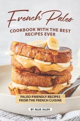 Book cover for French Paleo Cookbook with The Best Recipes Ever