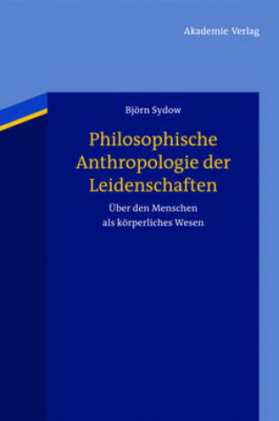 Cover of Philosophische Anthropologie Der Leidenschaften