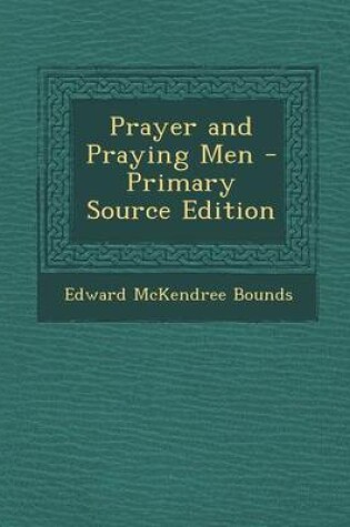 Cover of Prayer and Praying Men - Primary Source Edition