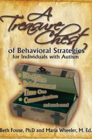 Cover of A Treasure Chest of Behavioral Strategies for Individuals with Autism