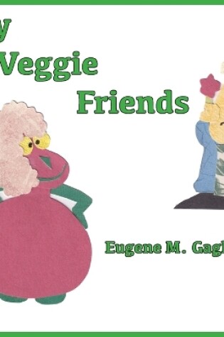 Cover of My Veggie Friends