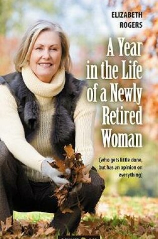 Cover of A Year in the Life of a Newly Retired Woman