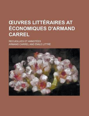 Book cover for Uvres Litteraires at Economiques D'Armand Carrel; Recueillies Et Annotees