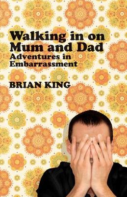 Book cover for Walking in on Mum and Dad