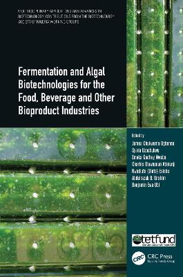 Cover of Fermentation and Algal Biotechnologies for the Food, Beverage and Other Bioproduct Industries