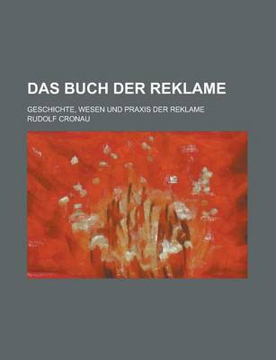 Book cover for Das Buch Der Reklame; Geschichte, Wesen Und Praxis Der Reklame