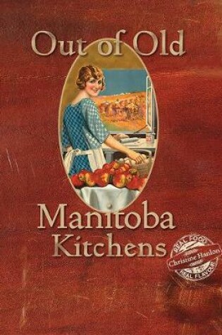 Cover of Out Of Old Manitoba Kitchens