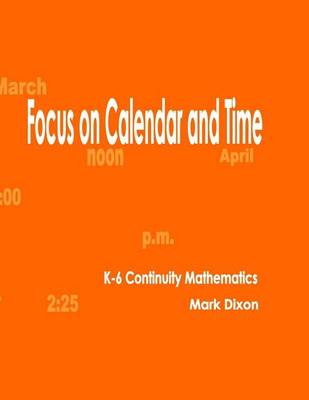 Book cover for Focus on Calendar and Time K-6 Continuity Mathematics