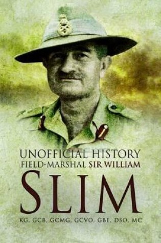 Cover of Unofficial History field-Mrshall Sir William Slim