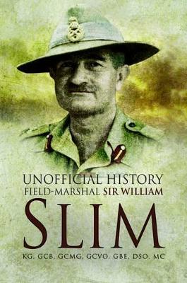Book cover for Unofficial History field-Mrshall Sir William Slim