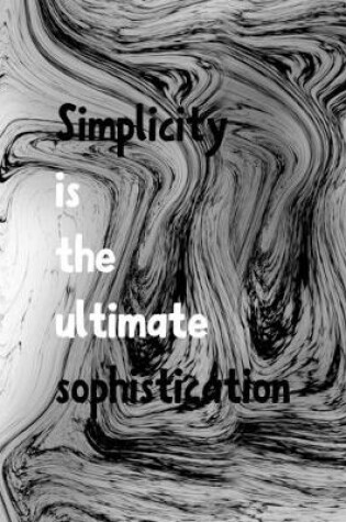 Cover of Simplicity Is The Ultimate Sophistication