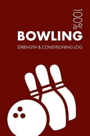 Cover of Bowling Strength and Conditioning Log