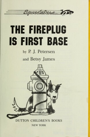 Book cover for Petersen & James : Fireplug is First Base (Hbk)