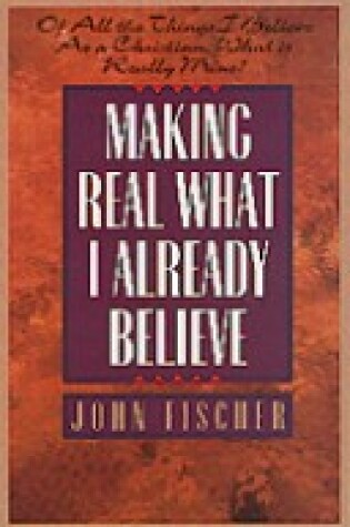 Cover of Making Real What I Already Believe