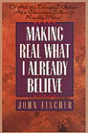 Book cover for Making Real What I Already Believe