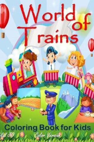 Cover of World of Trains Coloring Book for Kids