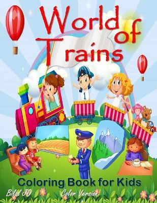Book cover for World of Trains Coloring Book for Kids