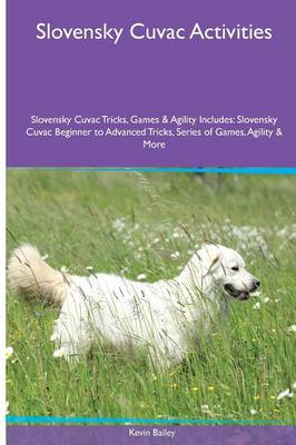 Book cover for Slovensky Cuvac Activities Slovensky Cuvac Tricks, Games & Agility. Includes