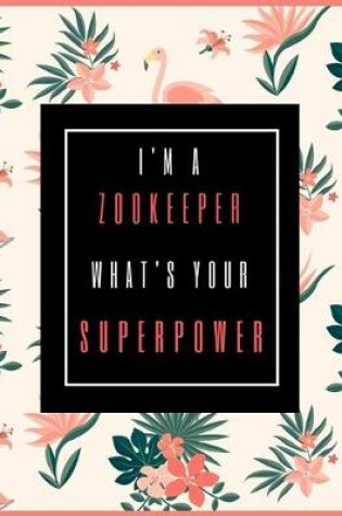 Cover of I'm A ZOOKEEPER, What's Your Superpower?