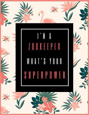 Book cover for I'm A ZOOKEEPER, What's Your Superpower?