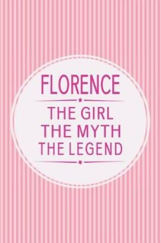 Cover of Florence the Girl the Myth the Legend